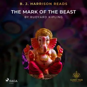 «B. J. Harrison Reads The Mark of the Beast» by Joseph Rudyard Kipling