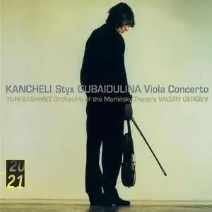 Yuri Bashmet, Orchestra of the Mariinsky Theatre, Valery Gergiev - Kancheli: Styx, Gubaidulina: Viola Concerto (2002)