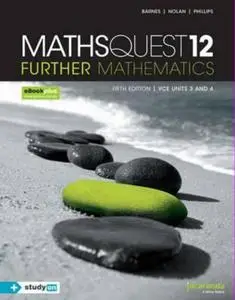 Maths Quest 12 : Further Mathematics VCE Units 3 and 4, 5th Edition