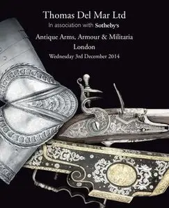 Antique Arms, Armour & Militaria (Thomas Del Mar №21)