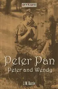 «Peter Pan and Wendy» by J. M. Barrie