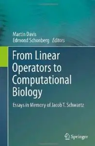 From Linear Operators to Computational Biology: Essays in Memory of Jacob T. Schwartz [Repost]