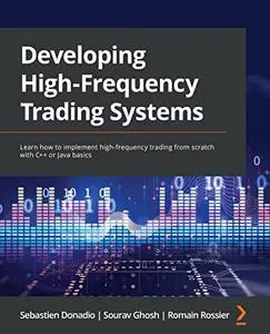 Developing High-Frequency Trading Systems: Learn how to implement high-frequency trading from scratch with C++ (repost)