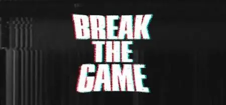 Break the Game (2019)