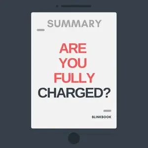 «Summary: Are You Fully Charged?» by R John