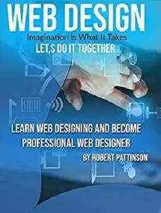 Learn Web Designing And Become Professional Web Designer [Kindle Edition]