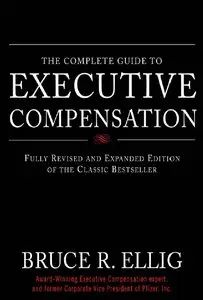 Bruce Ellig - The Complete Guide to Executive Compensation
