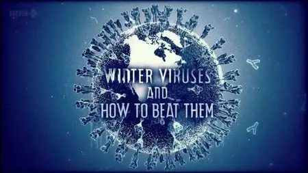 BBC - Winter Viruses and How to Beat Them (2013)