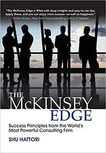 The McKinsey Edge: Success Principles from the World’s Most Powerful Consulting Firm