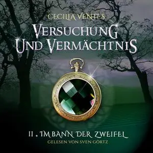 «Versuchung und Vermächtnis - Teil 2: Im Bann der Zweifel» by Cecilia Ventes