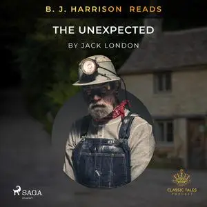 «B. J. Harrison Reads The Unexpected» by Jack London