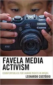 Favela Media Activism: Counterpublics for Human Rights in Brazil