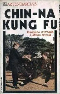 Chin-na Kung Fu. A Arte de Defesa Pessoal dos Monges do Shao-Lin (Repost)