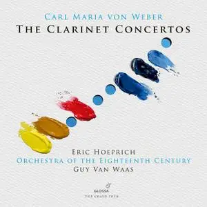 Eric Hoeprich, Orchestra of the Eighteenth Century & Guy van Waas - Weber & Kurpinski: Clarinet Concertos (2020)