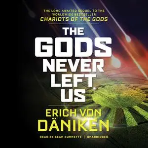 «The Gods Never Left Us» by Erich von Däniken