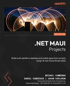 .NET MAUI Projects: Build multi-platform desktop and mobile apps from scratch using C# and Visual Studio 2022, 3rd Edition