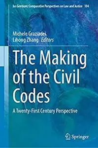 The Making of the Civil Codes: A Twenty-First Century Perspective