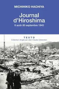 Michihiko Hachiya, "Journal d'Hiroshima, 6 Aout - 30 Septembre 1945"