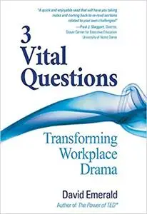 3 Vital Questions: Transforming Workplace Drama