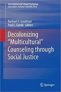 Decolonizing “Multicultural” Counseling through Social Justice (Repost)