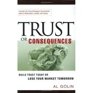 Trust or Consequences: Build Trust Today or Lose Your Market Tomorrow (Repost)