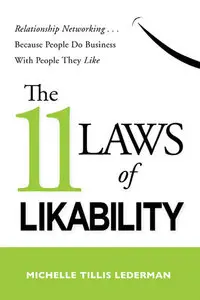 The 11 Laws of Likability: Relationship Networking . . . Because People Do Business with People They Like (repost)