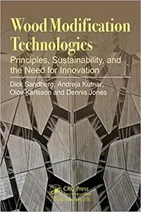 Wood Modification Technologies: Principles, Sustainability, and the Need for Innovation