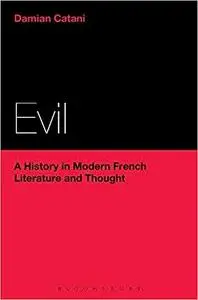 Evil: A History in Modern French Literature and Thought