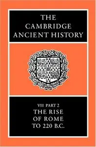 The Cambridge Ancient History Volume 7, Part 2: The Rise of Rome to 220 BC