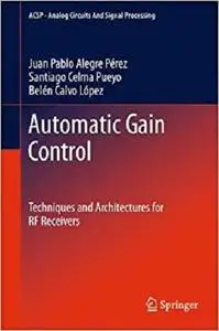 Automatic Gain Control: Techniques and Architectures for RF Receivers (Analog Circuits and Signal Processing)