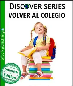 «Volver al Colegio» by Xist Publishing