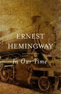 «In Our Time» by Ernest Hemingway