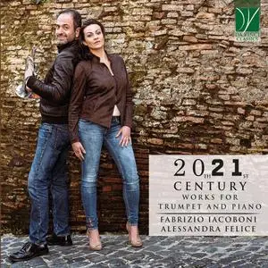 Fabrizio Iacoboni & Alessandra Felice - 20th 21st Century Works for Trumpet and Piano (2021) [Official Digital Download]