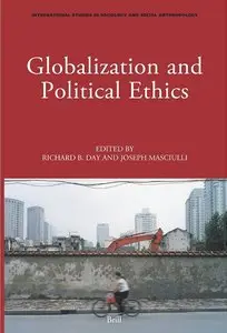 Globalization and Political Ethics by Richard B. Day [Repost]