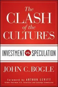The Clash of the Cultures: Investment vs. Speculation (Repost)