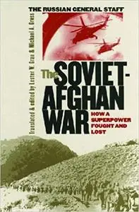 The Soviet-Afghan War: How a Superpower Fought and Lost (repost)