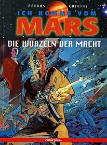 Ich Komme vom Mars - Band 4 - Die Wurzeln der Macht