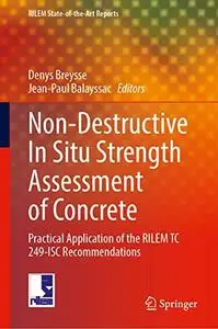 Non-Destructive In Situ Strength Assessment of Concrete: Practical Application of the RILEM TC 249-ISC Recommendations