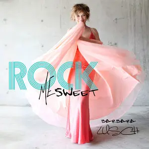 Barbara Lusch - Rock Me Sweet (2014)