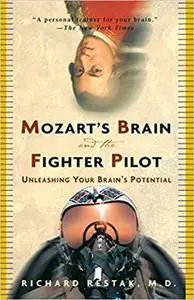 Mozart's Brain and the Fighter Pilot: Unleashing Your Brain's Potential