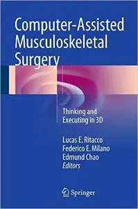 Computer-Assisted Musculoskeletal Surgery: Thinking and Executing in 3D