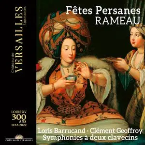 Loris Barrucand & Clement Geoffroy - Rameau: Fêtes persanes (2022)