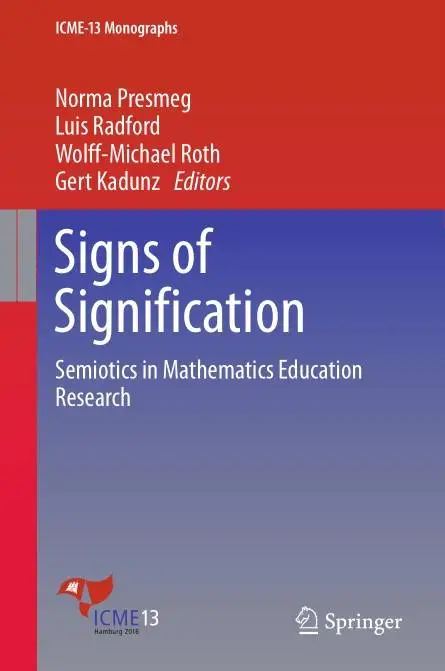 Signs of Signification: Semiotics in Mathematics Education Research