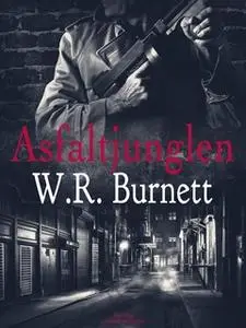 «Asfaltjunglen» by W. R. Burnett