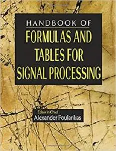 Handbook of Formulas and Tables for Signal Processing (Electrical Engineering Handbook)
