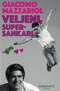 «Veljeni, supersankari» by Giacomo Mazzariol
