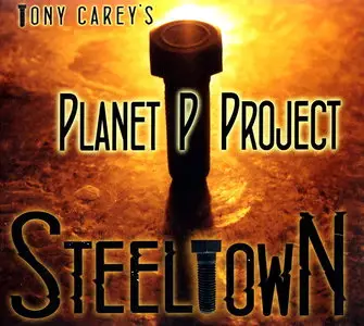 Tony Carey's Planet P Project - Steeltown (2013)