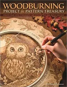 Woodburning Project & Pattern Treasury: Create Your Own Pyrography Art with 75 Mix-and-Match Designs