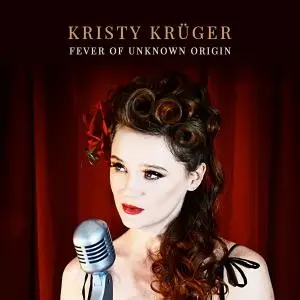 Kristy Kruger - Fever of Unknown Origin (2018)