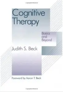 Cognitive Therapy: Basics and Beyond